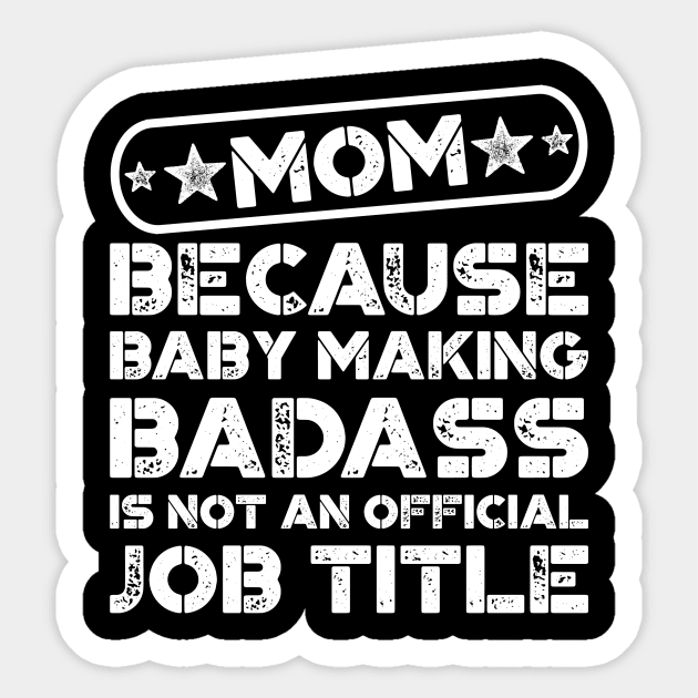 Mom Baby Making Badass Funny Quote Sticker by teevisionshop